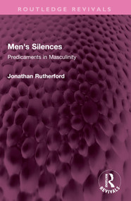 Men's Silences (Predicaments in Masculinity) - 9781032447278 by Jonathan Rutherford, 9781032447278