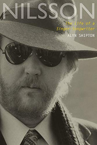 Nilsson (The Life of a Singer-Songwriter) by Alyn Shipton, 9780190263546