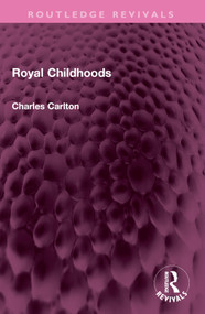 Royal Childhoods by Charles Carlton, 9781032467283