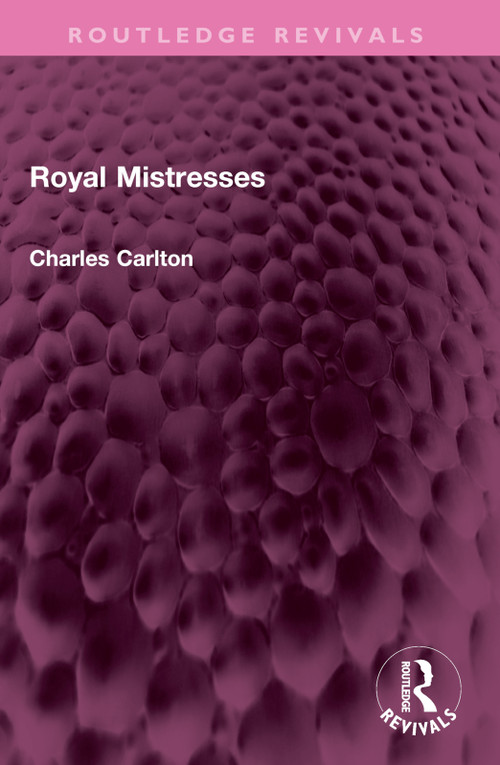 Royal Mistresses by Charles Carlton, 9781032465234