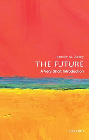 The Future (A Very Short Introduction) by Jennifer Gidley, 9780198735281