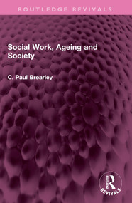 Social Work, Ageing and Society by C Paul Brearley, 9781032457796