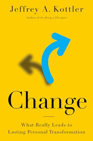 Change (What Really Leads to Lasting Personal Transformation) - 9780190866853 by Jeffrey A. Kottler, 9780190866853