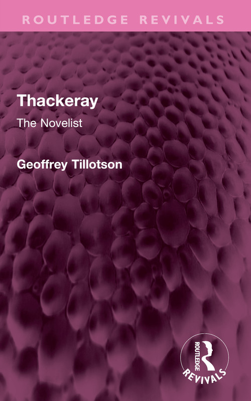 Thackeray (The Novelist) by Geoffrey Tillotson, 9781032507804
