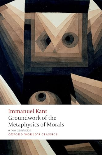 Groundwork for the Metaphysics of Morals by Immanuel Kant, Christopher Bennett, Joe Saunders, Robert Stern, 9780198786191