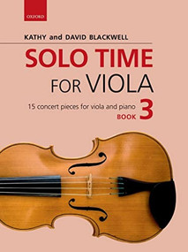 Solo Time for Viola Book 3 (15 concert pieces for viola and piano) by Kathy Blackwell, David Blackwell, 9780193513303