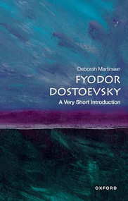 Fyodor Dostoevsky (A Very Short Introduction) by Deborah Martinsen, 9780198864332