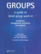 Groups (A Guide to Small Group Work in Healthcare, Management, Education and Research) by Glyn Elwyn, Trisha Greenhalgh, Fraser Macfarlane, 9781857754001