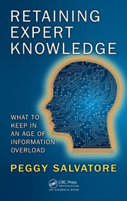 Retaining Expert Knowledge (What to Keep in an Age of Information Overload) - 9781138296367 by Peggy Salvatore, 9781138296367
