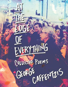 At the Edge of Everything (Collected Poems) by George Caffentzis, Silvia Federici, 9781945335334