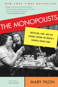 The Monopolists (Obsession, Fury, and the Scandal Behind the World's Favorite Board Game) by Mary Pilon, 9781608199655