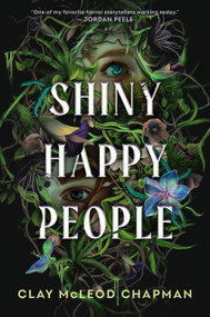 Shiny Happy People by Clay McLeod Chapman, 9780593904091