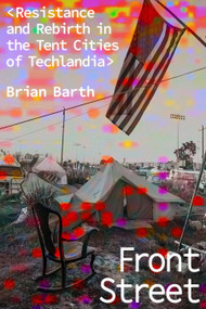 Front Street (Resistance and Rebirth in the Tent Cities of Techlandia) by Brian Barth, 9781662601613