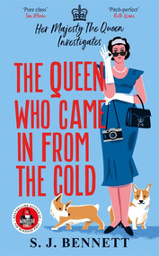 The Queen Who Came in from the Cold (Her Majesty The Queen Investigates) by S. J. Bennett, 9798892420921