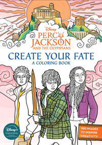 Percy Jackson and the Olympians: Create Your Fate: A Coloring Book by DISNEY BOOK GROUP, 9781368115797