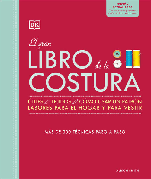 El gran libro de la costura. Nueva edición (The Sewing Book 3rd Edition) (Spanish Edition) by Alison Smith, 9798217129942