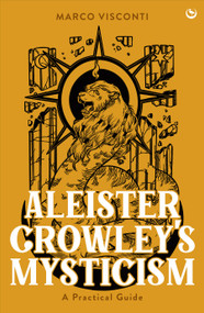 Aleister Crowley's Mysticism (A Practical Guide) by Marco Visconti, 9781786789549