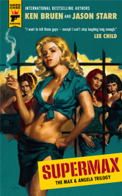 SUPERMAX: The Max and Angela Trilogy by Ken Bruen, Jason Starr, 9781835412251