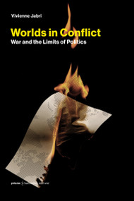 Worlds in Conflict (War and the Limits of Politics) by Vivienne Jabri, 9780262553728