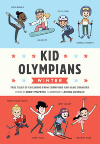 Kid Olympians: Winter (True Tales of Childhood from Champions and Game Changers) by Robin Stevenson, Allison Steinfeld, 9781683693932