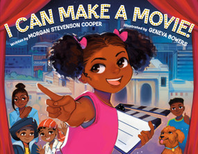 I Can Make a Movie! by Morgan Stevenson Cooper, Geneva Bowers, 9780593858301