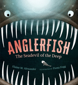 Anglerfish: The Seadevil of the Deep - 9781536246957 by Elaine M. Alexander, Fiona Fogg, 9781536246957