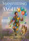 Manifesting with the Angels Tarot (A 78-Card Deck and Guidebook) by Radleigh Valentine, 9781401968229