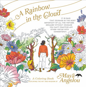 A Rainbow in the Cloud (A Coloring Book Featuring the Wit and Wisdom of Maya Angelou) by Caged Bird Legacy LLC, 9780593581766