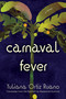 Carnaval Fever (A Novel) by Yuliana Ortiz Ruano, Madeleine Arenivar, 9781593768096