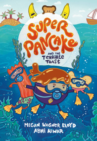 Super Pancake and the Terrible Toast ((A Graphic Novel)) - 9780593899922 by Megan Wagner Lloyd, Abhi Alwar, 9780593899922