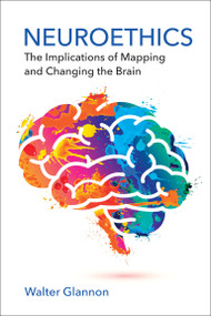 Neuroethics (The Implications of Mapping and Changing the Brain) - 9780262553520 by Walter Glannon, 9780262553520