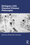 Dialogues with Classical Chinese Philosophy by Aleksandar Stamatov, 9781032995656