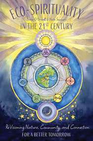 Eco-Spirituality in the 21st Century (ReVisioning Nature, Community, and Connection for a Better Tomorrow) by Dana O'Driscoll, Nate Summers, 9780764370168