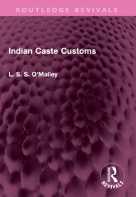 Indian Caste Customs by L. S. S. O'Malley, 9781032469300
