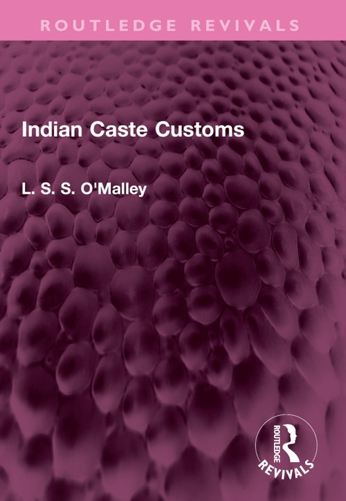 Indian Caste Customs by L. S. S. O'Malley, 9781032469300