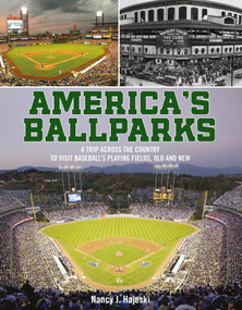 America's Ballparks (A Trip Across the Country to Visit Baseball's Playing Fields, Old and New) by Nancy J. Hajeski, 9780764370120
