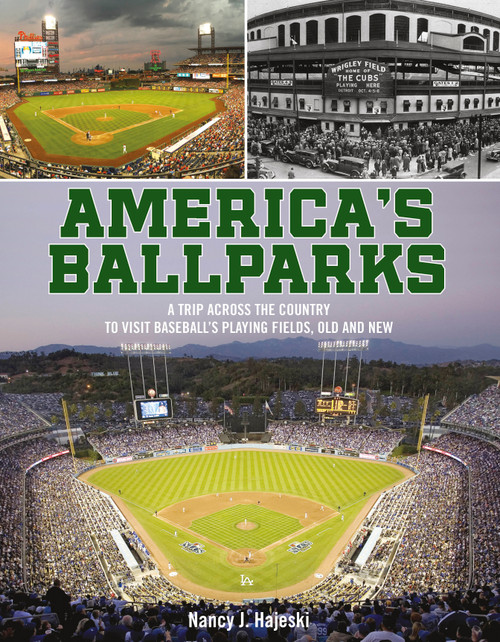 America's Ballparks (A Trip Across the Country to Visit Baseball's Playing Fields, Old and New) by Nancy J. Hajeski, 9780764370120