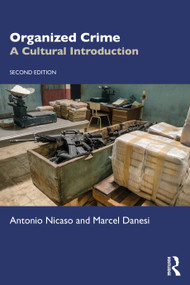 Organized Crime (A Cultural Introduction) by Antonio Nicaso, Marcel Danesi, 9781041002185