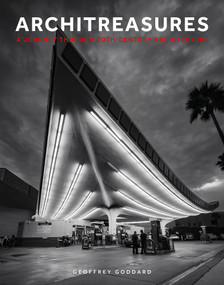 Architreasures (A Journey Through 20th-Century Architecture) by Geoffrey Goddard, 9780764369728