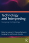 Technology and Interpreting (Navigating the Digital Age) by Cheung Andrew K.F., Dechao Li, Kanglong Liu, Riccardo Moratto, 9781032982373