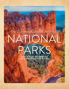 The Complete Guide to America's National Parks (Take a Tour of America's Wild and Beautiful Places) by Nancy J. Hajeski, 9780764370137