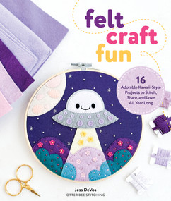 Felt Craft Fun (16 Adorable Kawaii-Style Projects to Stitch, Share, and Love All Year Long) by Jessica DeVos, 9780764370052