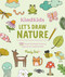 KindKids Let's Draw Nature (100 Sweet and Simple Drawing Lessons for Creative Kids) by Mandy Ford, 9780764370069