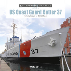 US Coast Guard Cutter 37 (Formerly Known as USCGC Taney) by David Doyle, 9780764369667