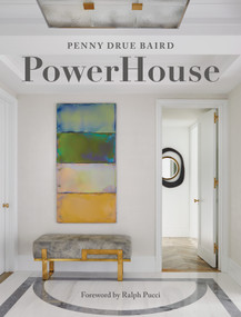 PowerHouse (Interior Designs for Self, Style, and Sanctuary) by Penny Drue Baird, 9780764369803