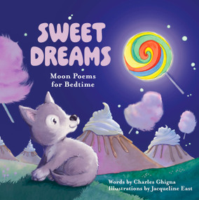Sweet Dreams (Moon Poems for Bedtime) by Charles Ghigna, Jacqueline East, 9780764369964
