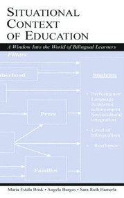 Situational Context of Education (A Window Into the World of Bilingual Learners) by Mar¡a Estela Brisk, Angela Burgos, Sara Ruth Hamerla, 9780805839463