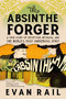 The Absinthe Forger (A True Story of Deception, Betrayal, and the World's Most Dangerous Spirit) - 9781685892241 by Evan Rail, 9781685892241