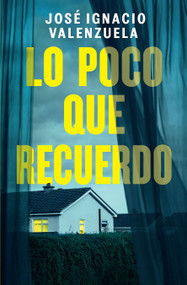 Lo poco que recuerdo / How Little I Remember (Spanish Edition) by José Ignacio Valenzuela, 9798890984418