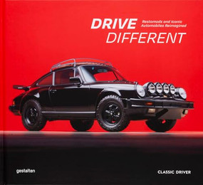 Drive Different (Restomods and Iconic Automobiles Reimagined) by gestalten, Classic Driver, 9783967041958